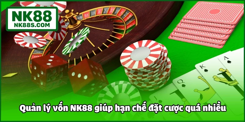 Quản lý vốn NK88 giúp hạn chế đặt cược quá nhiều